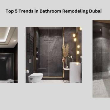 Top 5 Trends in Bathroom Remodeling Dubai: From Luxury to Efficiency